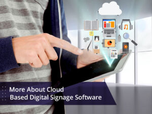 More-About-Cloud-based-digirtal-sigange-software