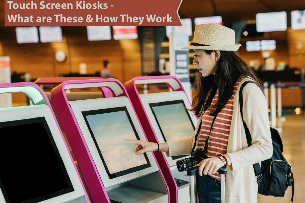 Touch Screen kiosks What are these and How They Work
