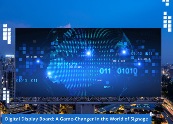 Digital Display Board: A Game-Changer in the World of Signage
