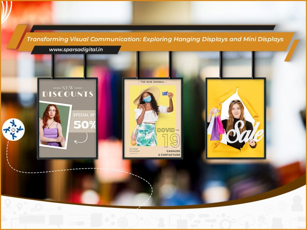 Mini Displays & Hanging Displays: Boost Visual Engagement - Sparsa Digital