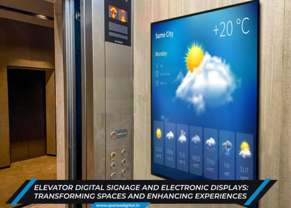 Elevator Digital Signage and Electronic Displays Transforming Spaces and Enhancing Experiences