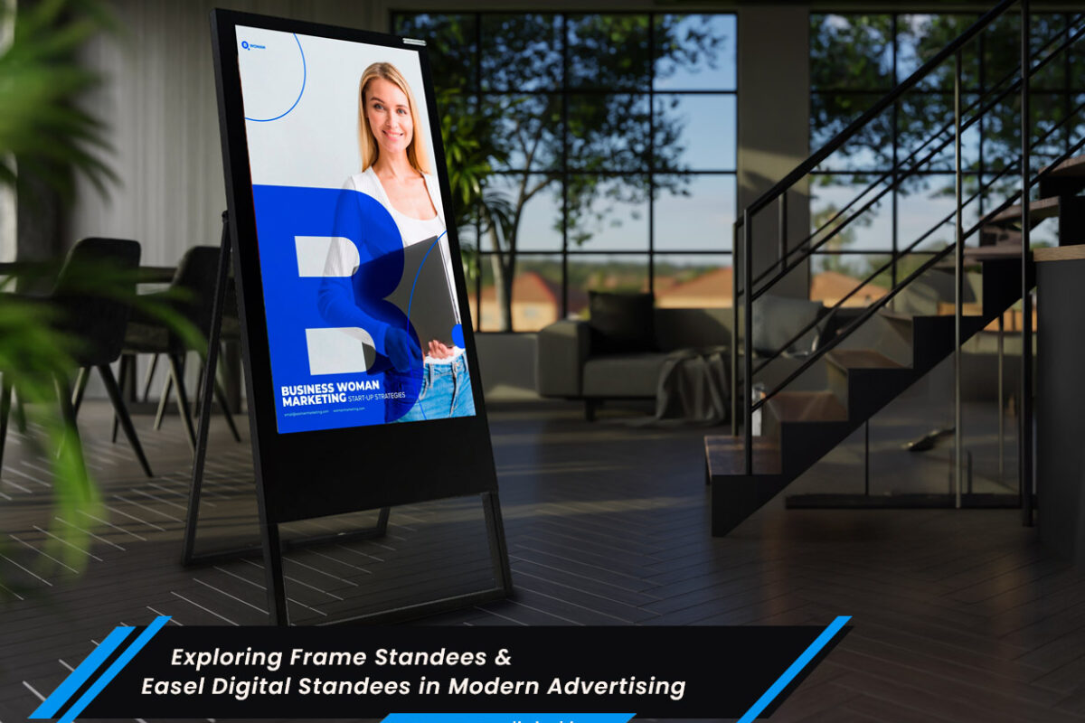 Exploring Frame Standees and Easel Digital Standees in Modern Advertising