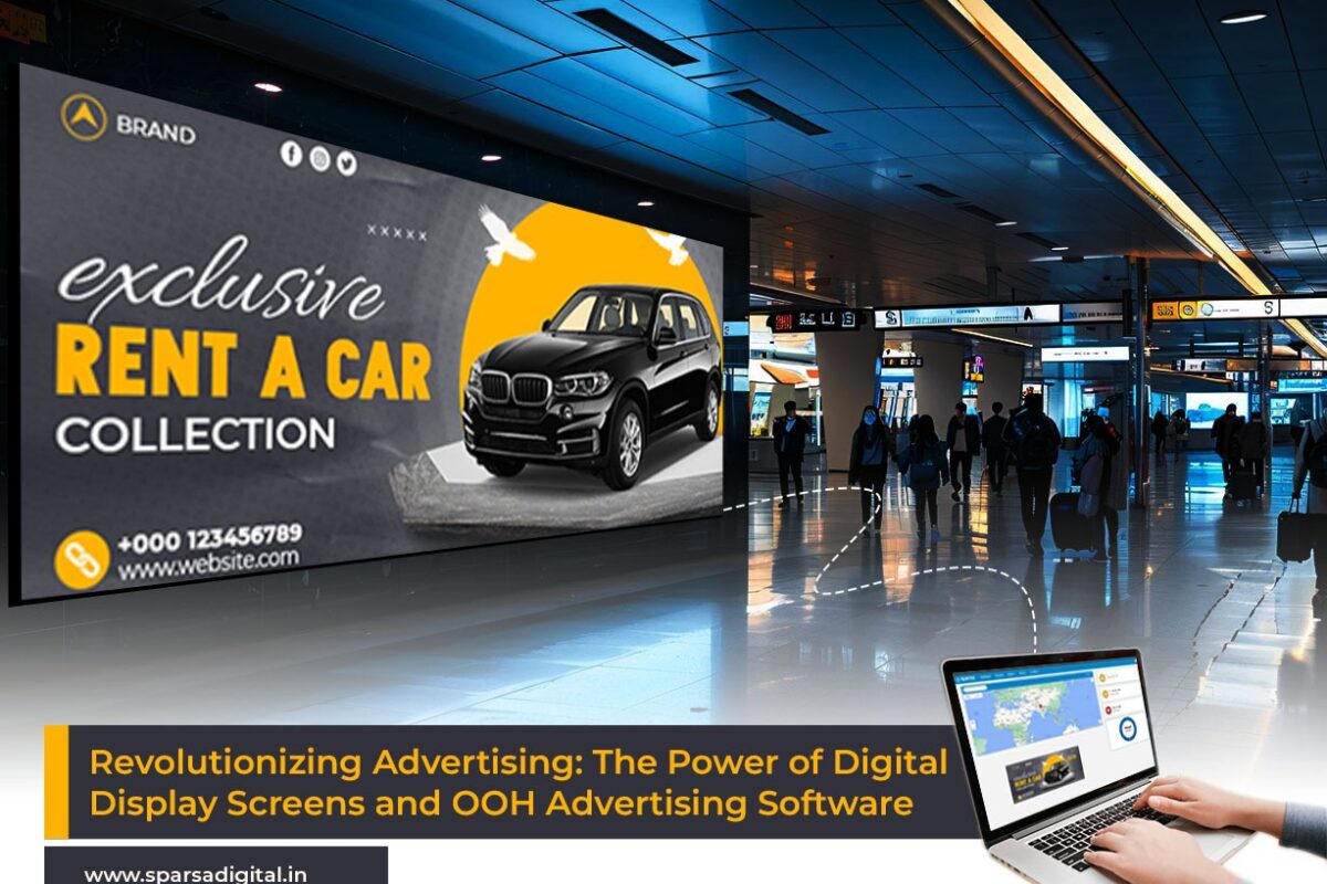 Revolutionizing Advertising The Power of Digital Display Screens and OOH Advertising Software