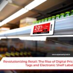 Revolutionizing Retail The Rise of Digital Price Tags and Electronic Shelf Labels