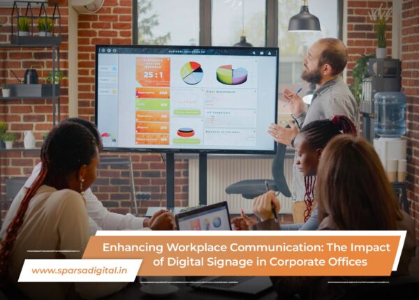 The Impact of Digital Signage in Corporate Offices